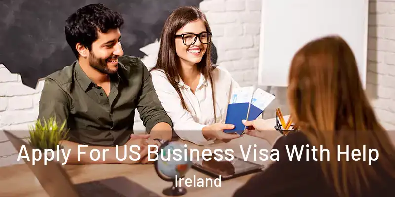 Apply For US Business Visa With Help Ireland