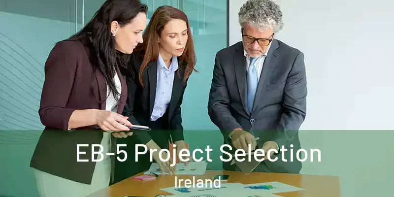 EB-5 Project Selection Ireland