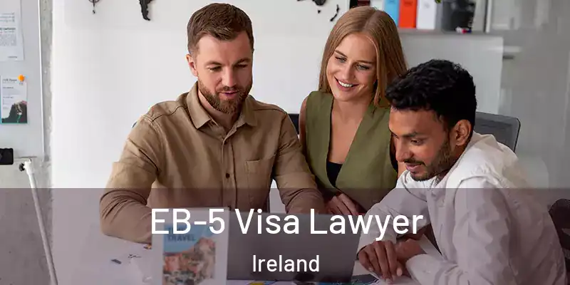 EB-5 Visa Lawyer Ireland