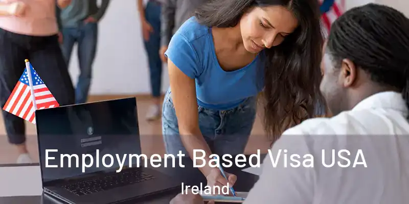 Employment Based Visa USA Ireland