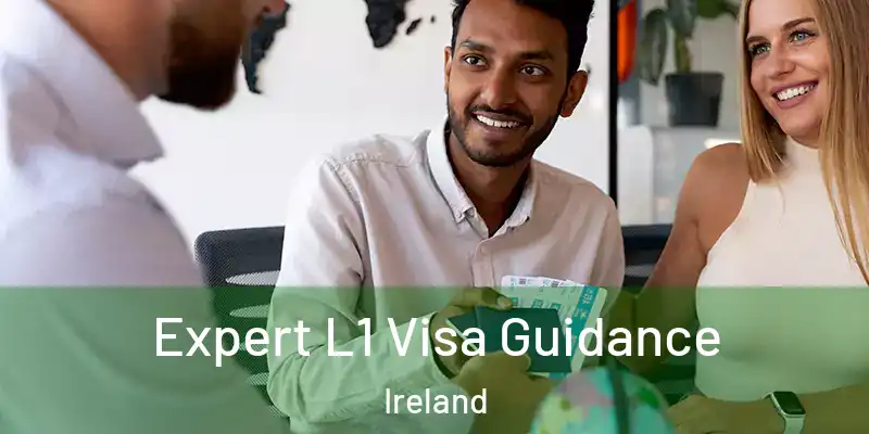 Expert L1 Visa Guidance Ireland