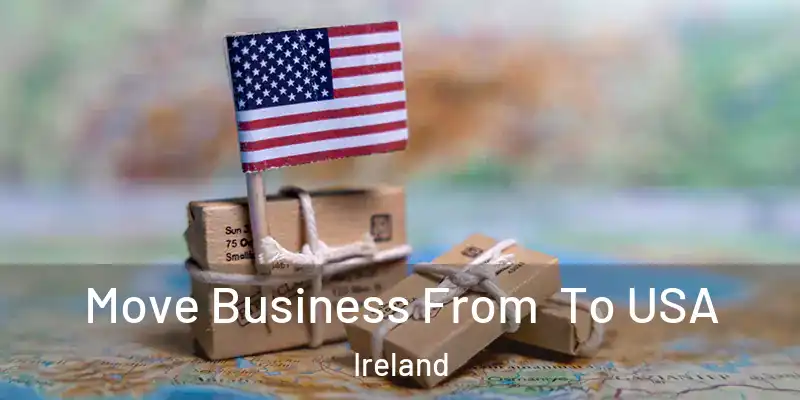 Move Business From To USA Ireland