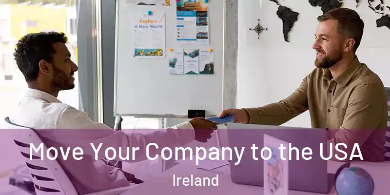  Move Your Company to the USA Ireland