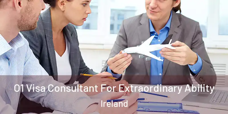  O1 Visa Consultant For Extraordinary Ability Ireland