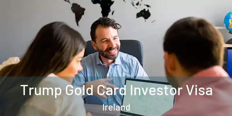  Trump Gold Card Investor Visa Ireland