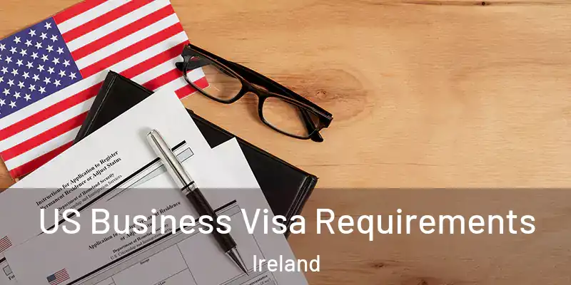 US Business Visa Requirements Ireland