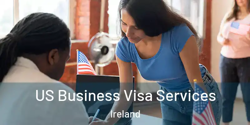 US Business Visa Services Ireland