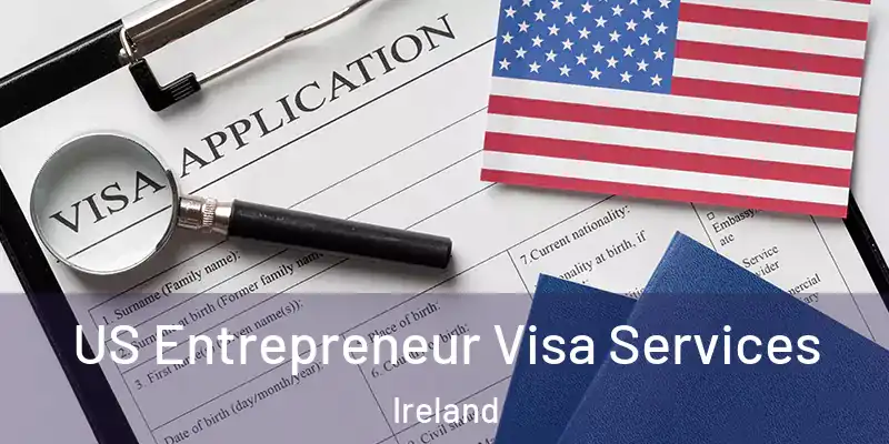 US Entrepreneur Visa Services Ireland