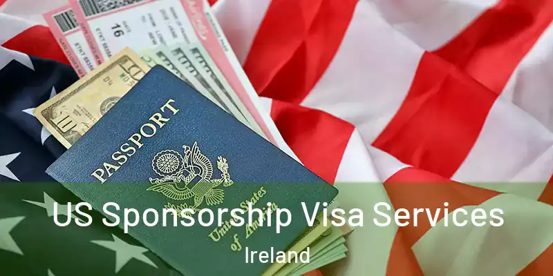  US Sponsorship Visa Services Ireland