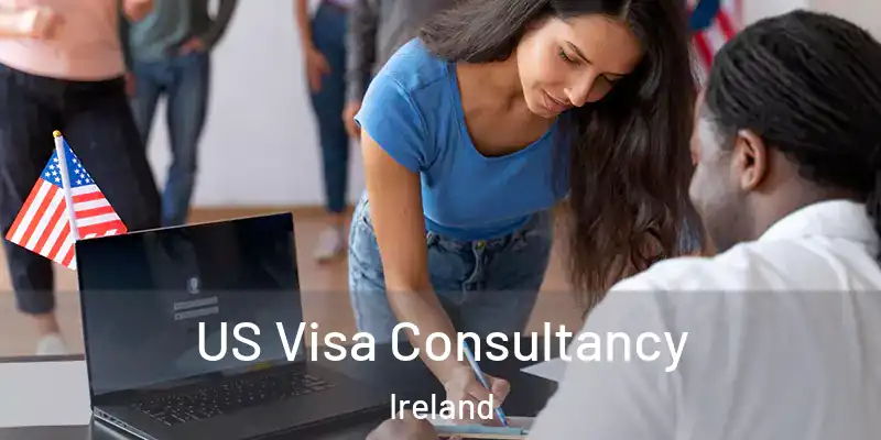 US Visa Consultancy Ireland