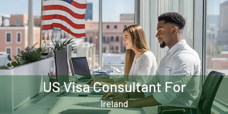 US Visa Consultant For Ireland