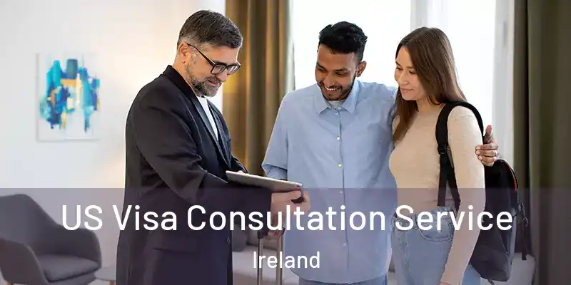 US Visa Consultation Service Ireland