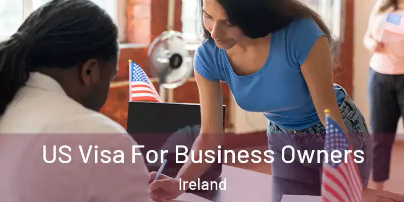 US Visa For Business Owners Ireland
