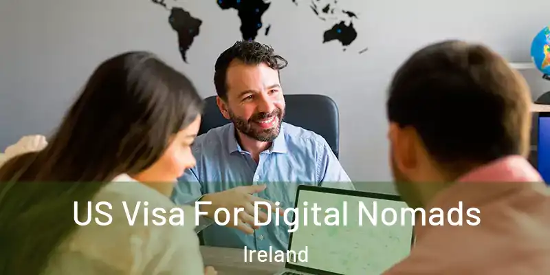 US Visa For Digital Nomads Ireland