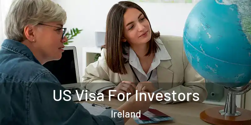 US Visa For Investors Ireland