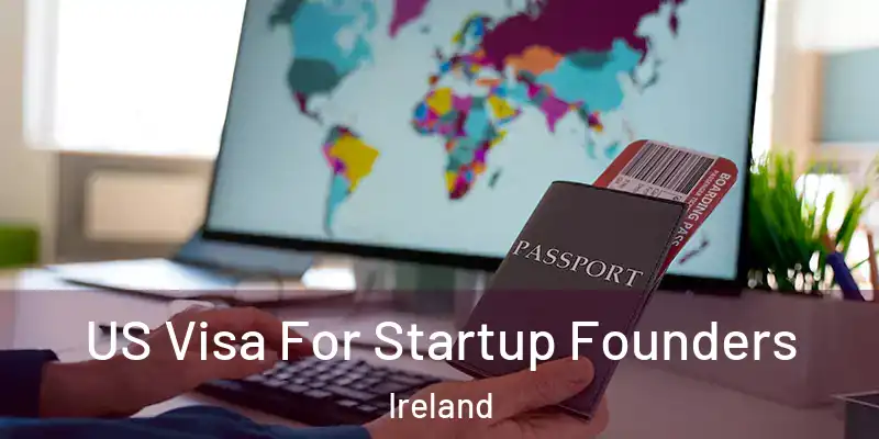 US Visa For Startup Founders Ireland