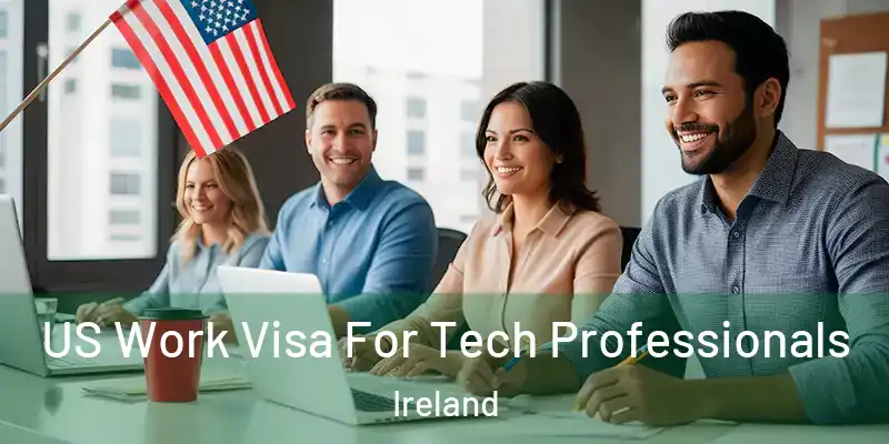 US Work Visa For Tech Professionals Ireland