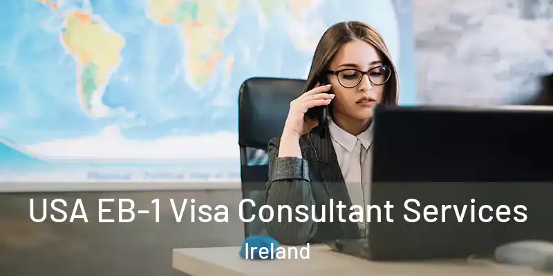 USA EB-1 Visa Consultant Services Ireland