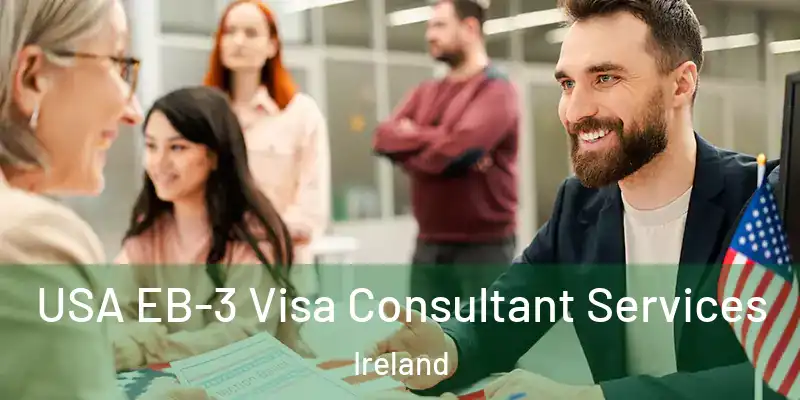 USA EB-3 Visa Consultant Services Ireland